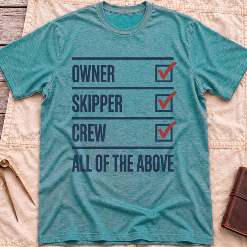 Front view of the heather galapagos blue All of the Above T-Shirt with a checklist of Owner, Skipper and Crew, each ticked in red, above All of the Above.