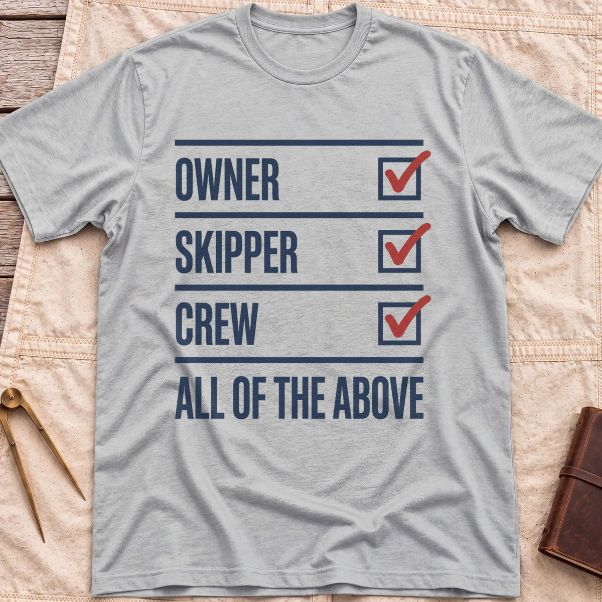 Front view of the sport grey All of the Above T-Shirt with a checklist of Owner, Skipper and Crew, each ticked in red, above All of the Above.