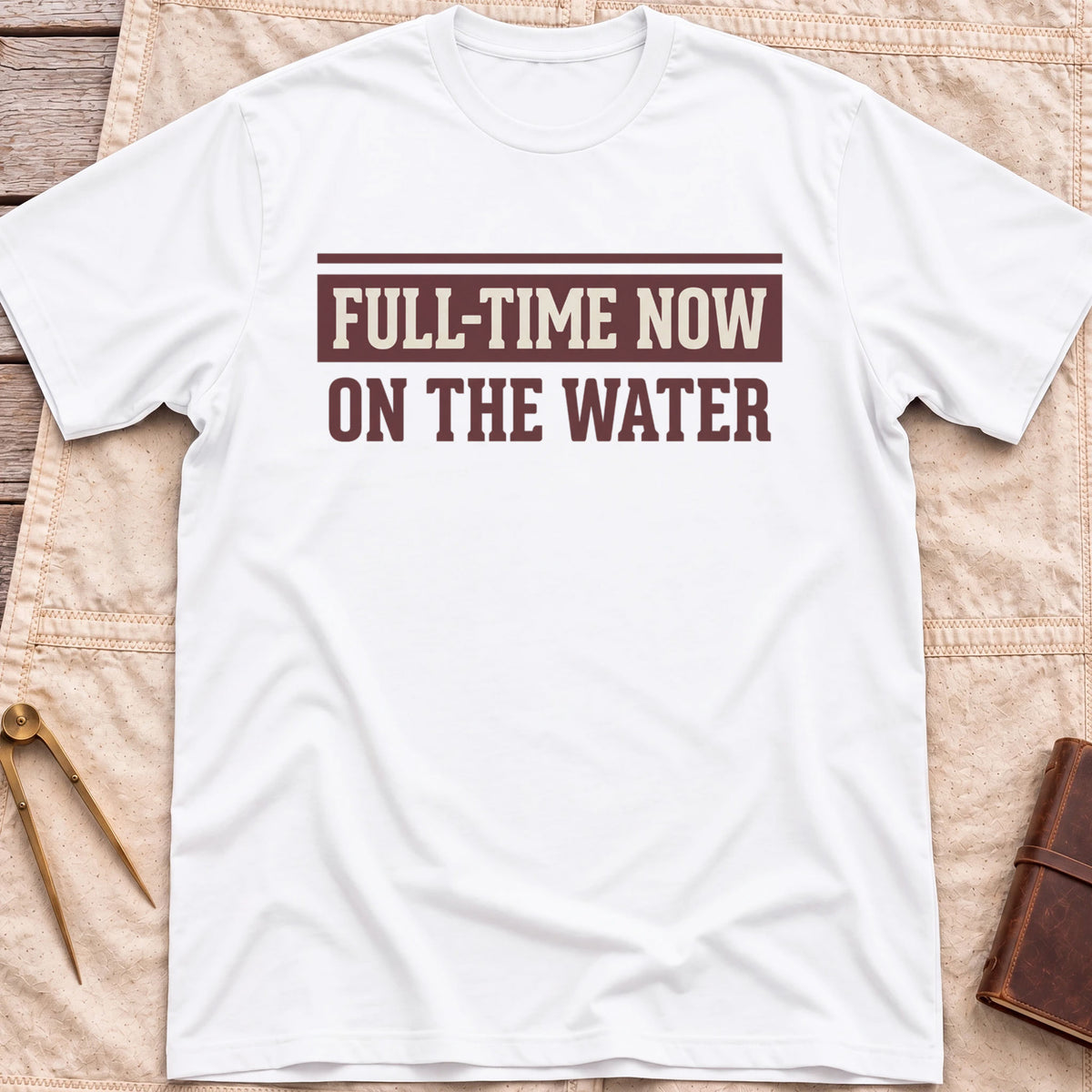 Front view of the white Full Time Now T-Shirt with the words Full-Time Now, On the Water in bold block lettering.