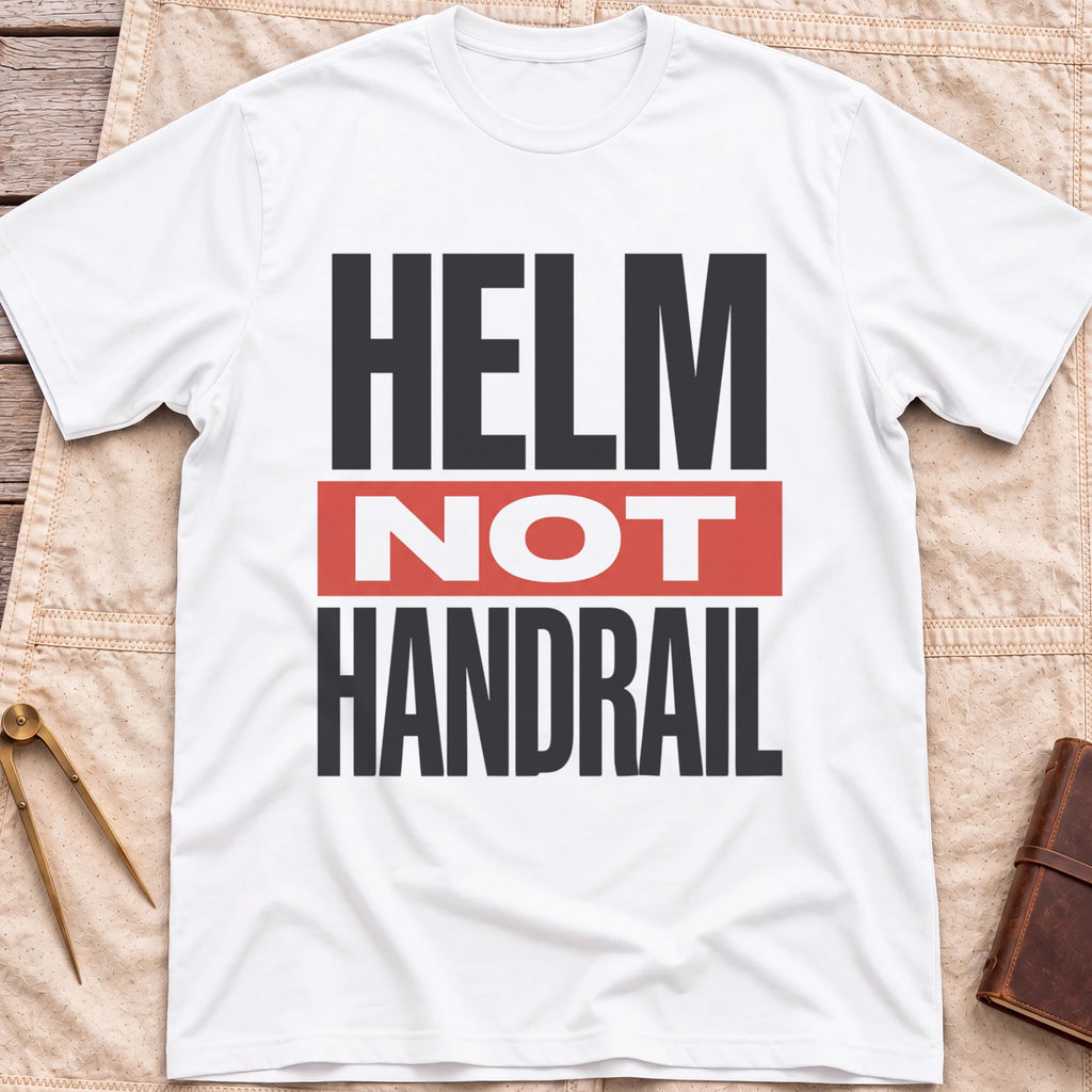 Front view of the white Helm Not Handrail T-Shirt with the words Helm Not Handrail in heavy capitals, Not set on a red bar.