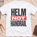 Front view of the white Helm Not Handrail T-Shirt with the words Helm Not Handrail in heavy capitals, Not set on a red bar.
